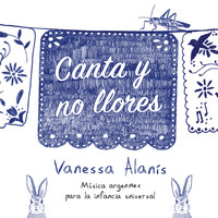 Vanessa Alanís feat. Cecilia Ruiz - Canta y No Llores