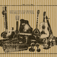 Shawn Lee's Ping Pong Orchestra - World of Funk