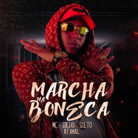 Mc Bicho Solto - Marcha Na Boneca