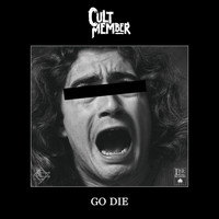 Cult Member - Go Die (Explicit)