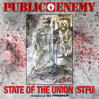 Public Enemy - State Of The Union (STFU) (Main [Explicit])