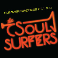 The Soul Surfers - Summer Madness Pt. 1 / Summer Madness Pt. 2