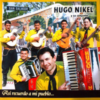 Hugo Nikel y Su Conjunto - Así Recuerdo a Mi Pueblo