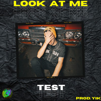 Test - Look At Me