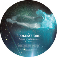 Brokenchord - A Girl of 13 Summers / Orion