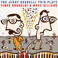The Jerry Granelli Trio, Jerry Granelli, Jamie Saft, Christopher Bradley Jones - The Jerry Granelli Trio Plays Vince Guaraldi and Mose Allison