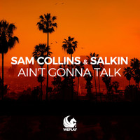 Sam Collins & Salkin - Ain't Gonna Talk