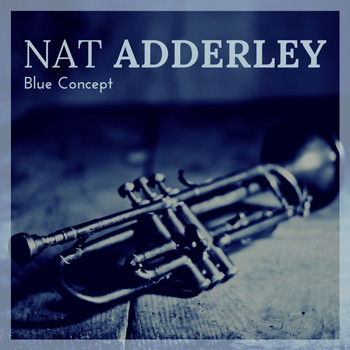 Nat Adderley - Blue Concept