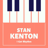 Stan Kenton - I Got Rhythm