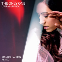 Laura Luppino - The Only One (Manuel Lauren Remix)