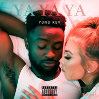 Yung Kev - Ya Ya Ya (Explicit)