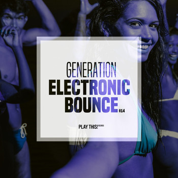 Various Artists - Generation Electronic Bounce, Vol. 13