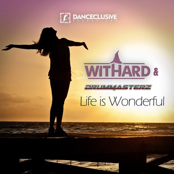 Withard & Drummasterz - Life Is Wonderful