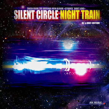 Silent Circle - Night Train (DJ's Only Edition)
