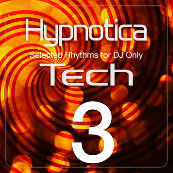 Various Artists - Hypnotica Tech, Vol. 3 (Selected Rhythms for DJ Only)