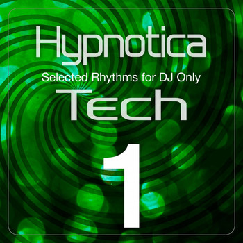 Various Artists - Hypnotica Tech, Vol. 1 (Selected Rhythms for DJ Only)