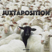am2pm - Juxtaposition (Explicit)
