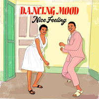 Dancing Mood - Nice Feeling