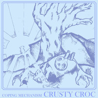 Coping Mechanism - Crusty Croc