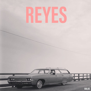 Reyes - Balas