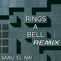 Samu El Nai / - Rings a Bell (Remix)