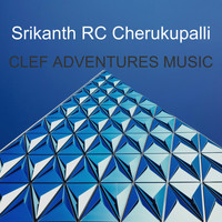 Srikanth RC Cherukupalli / - Clef Adventures Music