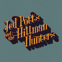 Jed Potts & the Hillman Hunters - Jed Potts & the Hillman Hunters