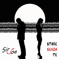 Sir Joe - Stare senza te