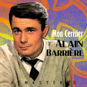 Alain Barrière - Mon cerisier (Remastered)