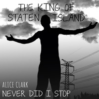 Alice Clark - Never Did I Stop Loving You (As Featured in the Movie "The King of Staten Island")
