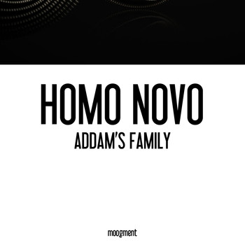 Homo Novo - Addam's Family