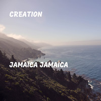 Creation - Jamaica Jamaica
