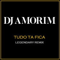 Dj Amorim - Tudo Ta Fica (Legendary Remix)