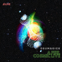 Drumagick - A Feel / Cosmic Live