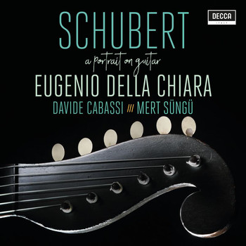 Eugenio Della Chiara, Davide Cabassi, Mert Süngü - Schubert: A Portrait On Guitar