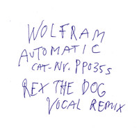 Wolfram - Automatic feat. Peaches (Rex The Dog Vocal Remix)