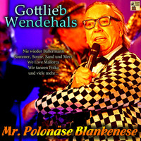 Gottlieb Wendehals - Mr. Polonäse Blankenese