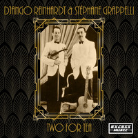 Django Reinhardt & Stéphane Grappelli - Two For Tea
