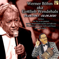 Gottlieb Wendehals - Werner Böhm aka Gottlieb Wendehals, 05.06.1941 – 02.06.2020