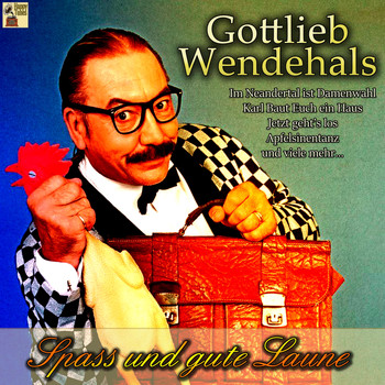Gottlieb Wendehals - Spass und gute Laune