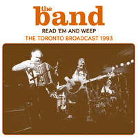 The Band - Read &apos;em and weep (The Toronto Broadcast 1993 (Remastered))