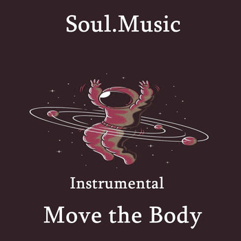 Soul.Music - Move the Body (Instrumental)
