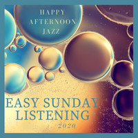 Easy Sunday Listening - Happy Afternoon Jazz