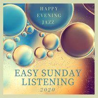 Easy Sunday Listening - Happy Evening Jazz