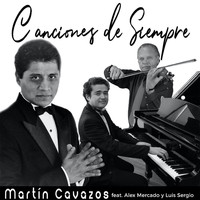 Martín Cavazos - Canciones de Siempre