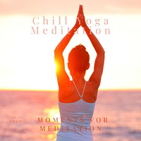 Chill Yoga Meditation - Moments for Meditation