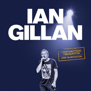 Ian Gillan - Contractual Obligation: Live in Moscow