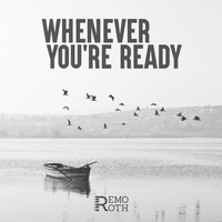 Remo Roth - Whenever You're Ready