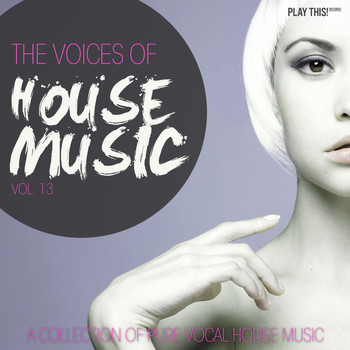Various Artists - The Voices of House Music, Vol. 13