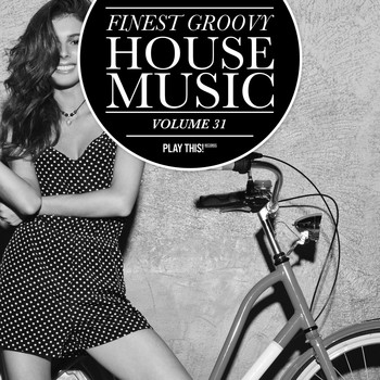 Various Artists - Finest Groovy House Music, Vol. 31